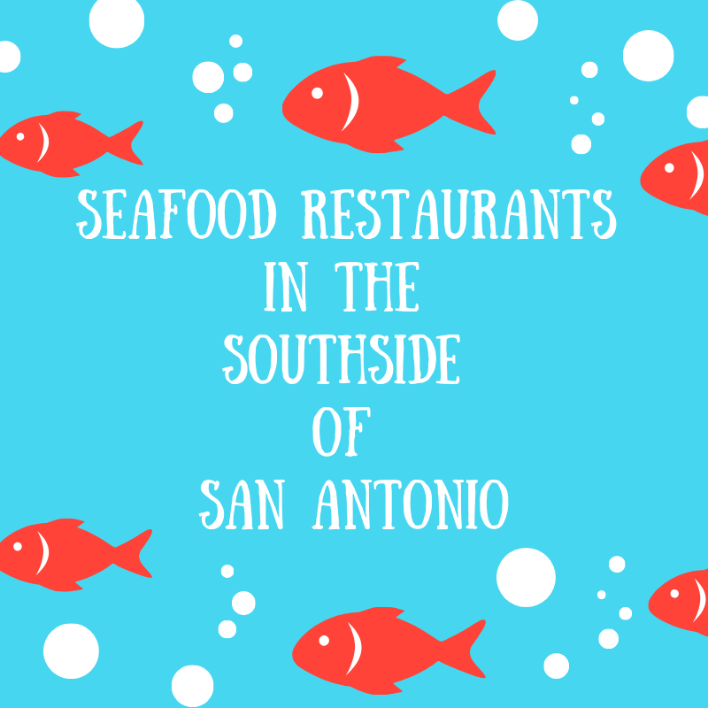 Seafood Restaurants in the Southside of San Antonio